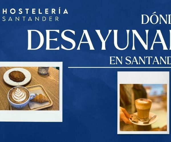 Donde desayunar en Santander