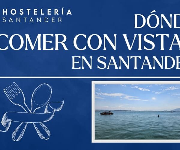 Dónde comer con vistas en Santander