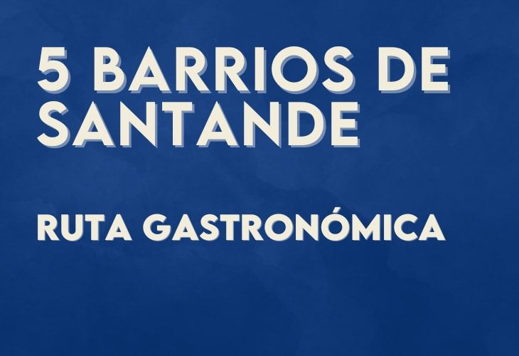 5 barrios de Santander donde disfrutar de una experiencia culinaria auténtica