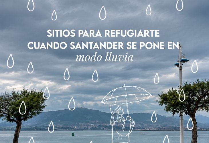 Qué hacer en Santander cuando llueve: 5 planes que salvan el día